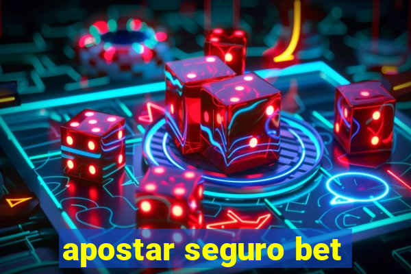 apostar seguro bet