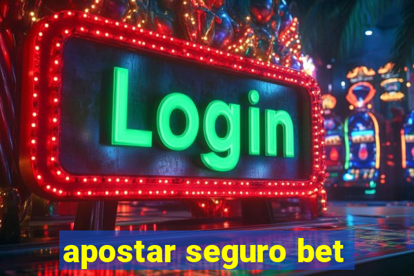 apostar seguro bet