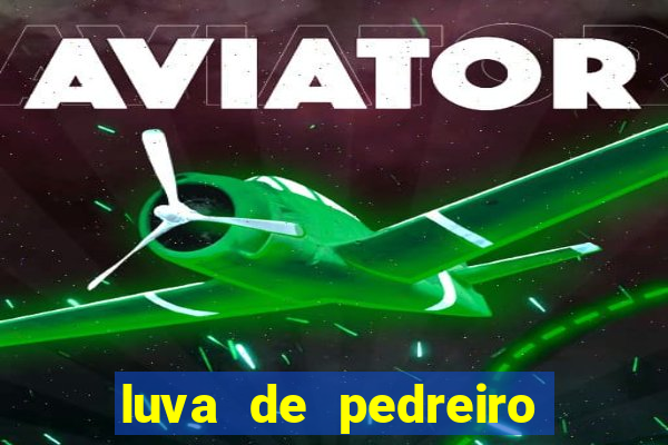 luva de pedreiro luva bet