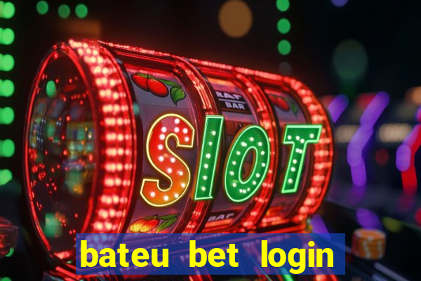 bateu bet login entrar na minha conta