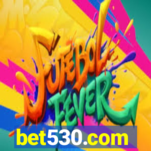 bet530.com