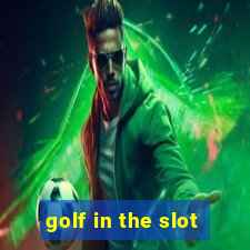 golf in the slot