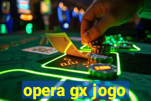 opera gx jogo