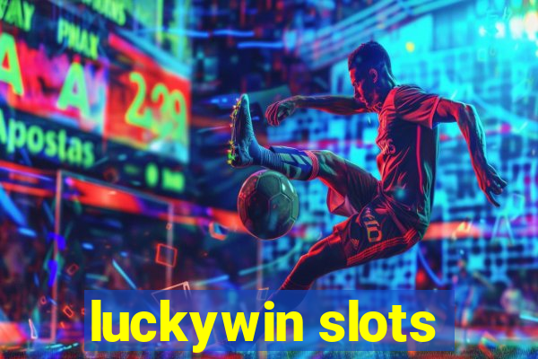 luckywin slots