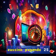 cassino pagando 25 reais no cadastro