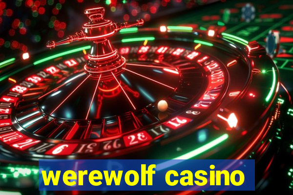 werewolf casino