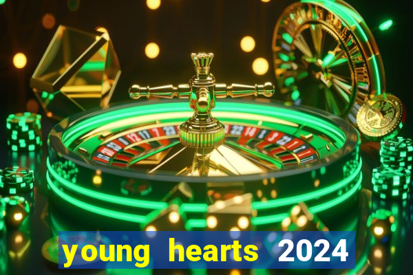 young hearts 2024 assistir online