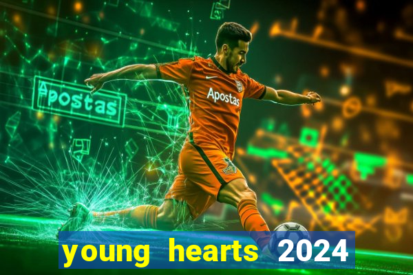 young hearts 2024 assistir online