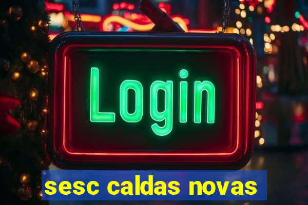 sesc caldas novas