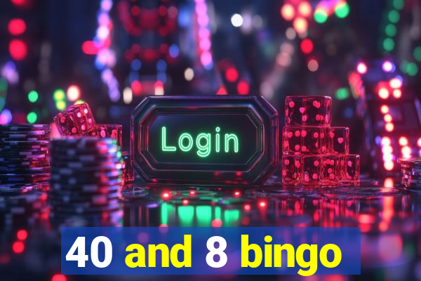 40 and 8 bingo