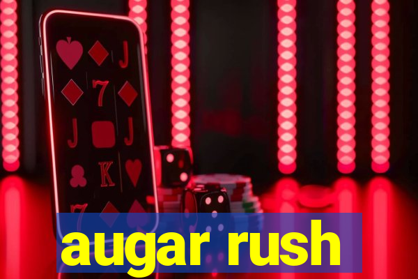 augar rush