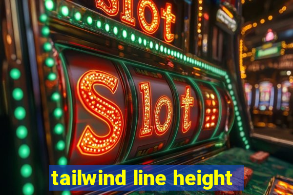 tailwind line height