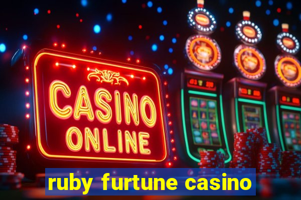 ruby furtune casino