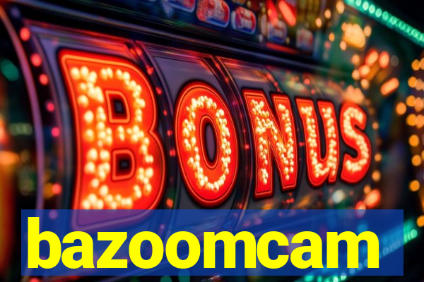 bazoomcam