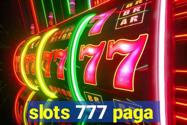 slots 777 paga