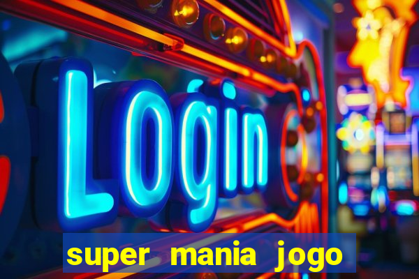 super mania jogo do bicho