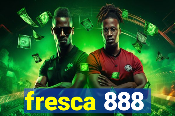 fresca 888