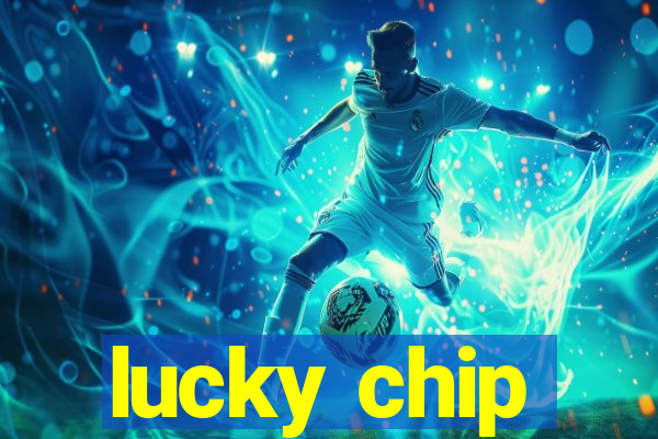 lucky chip