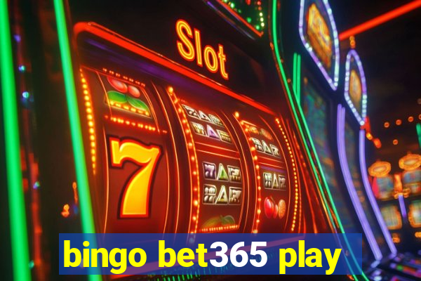 bingo bet365 play