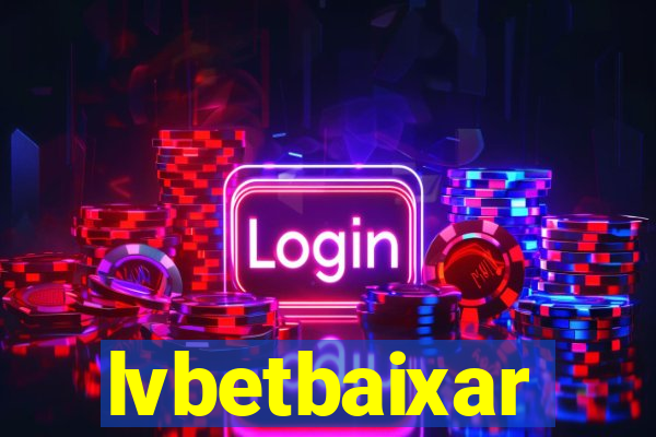 lvbetbaixar