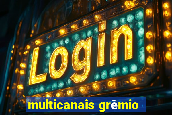 multicanais grêmio