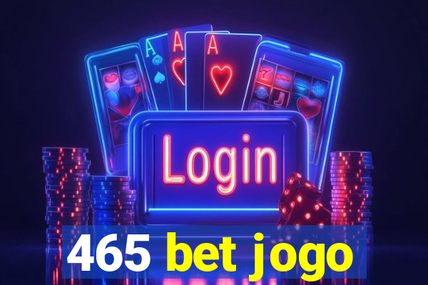 465 bet jogo