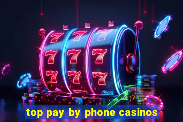 top pay by phone casinos