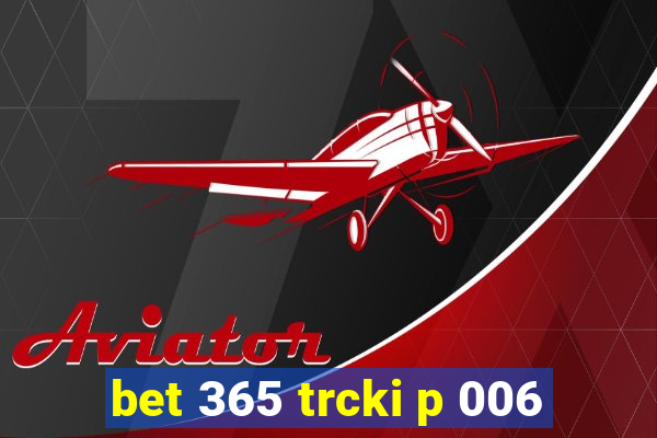 bet 365 trcki p 006