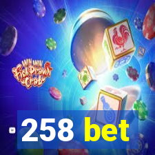 258 bet