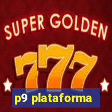 p9 plataforma