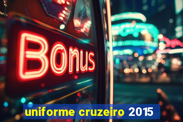 uniforme cruzeiro 2015