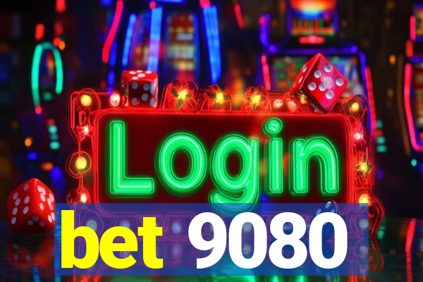 bet 9080