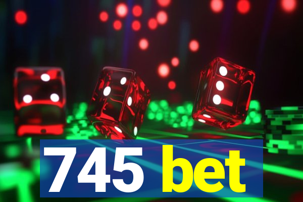 745 bet