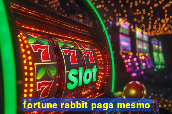 fortune rabbit paga mesmo