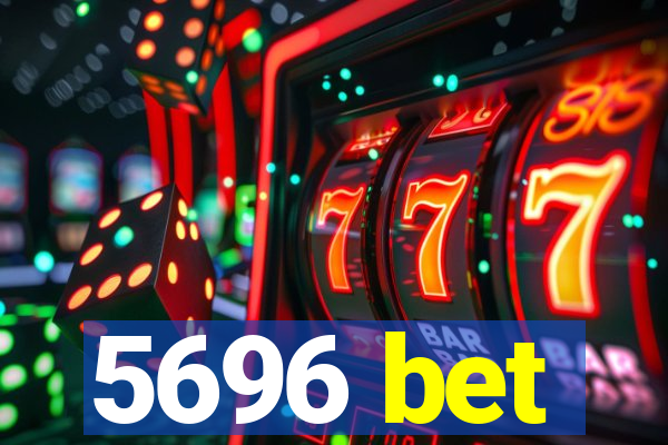 5696 bet