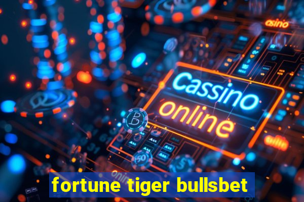 fortune tiger bullsbet