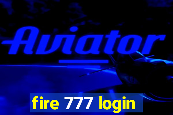 fire 777 login