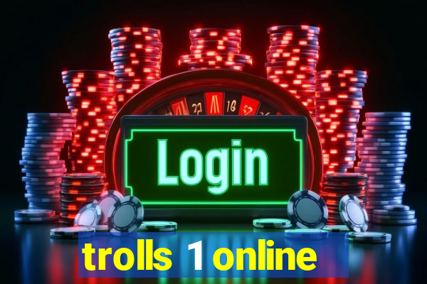 trolls 1 online