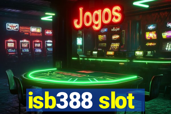 isb388 slot