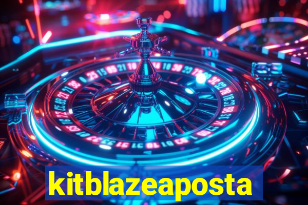 kitblazeaposta