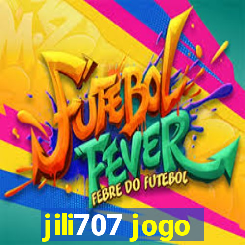 jili707 jogo