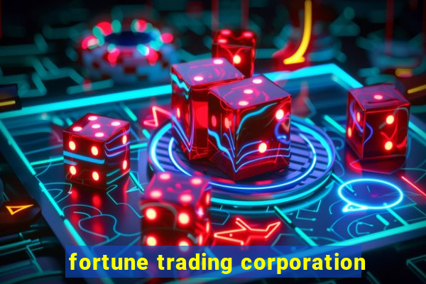 fortune trading corporation