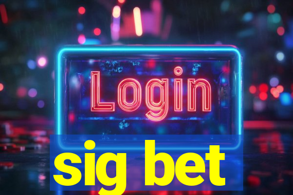 sig bet