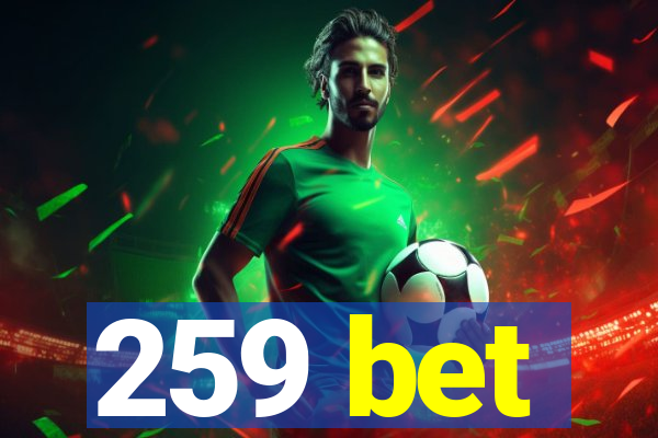 259 bet