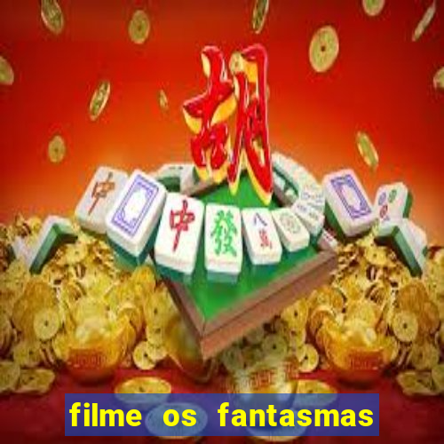 filme os fantasmas de scrooge