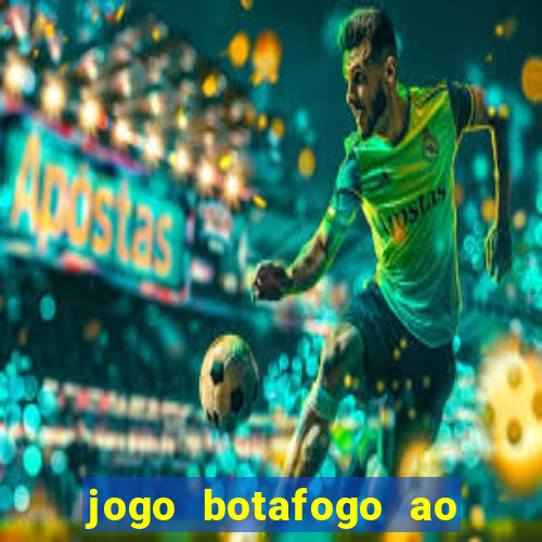 jogo botafogo ao vivo hd