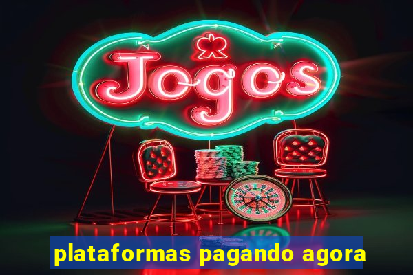 plataformas pagando agora