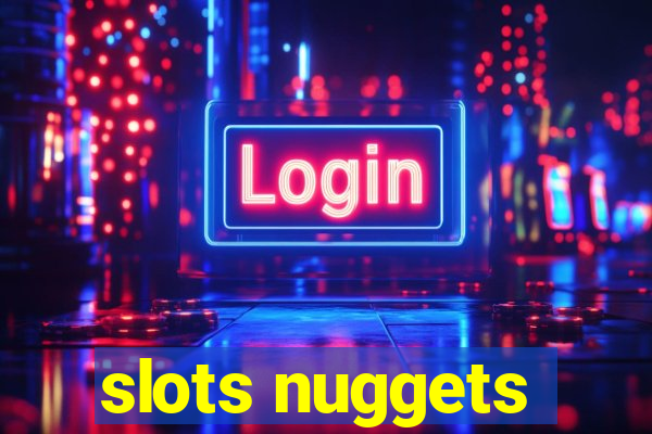 slots nuggets