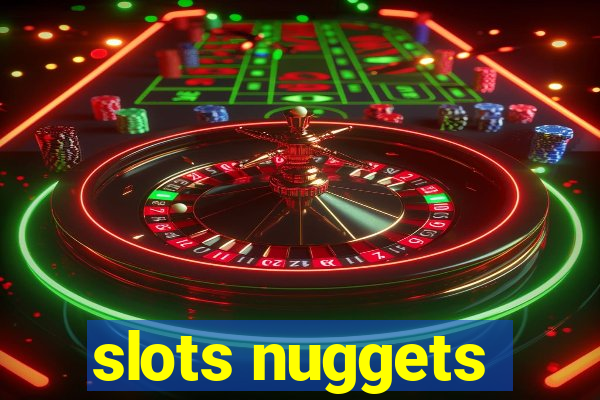 slots nuggets