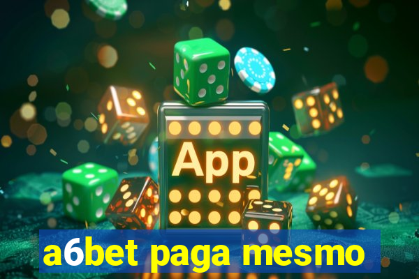 a6bet paga mesmo